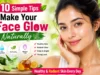 10 Simple Tips to Make Your Face Glow Naturally 10 Simple Tips to Make Your Face Glow Naturally