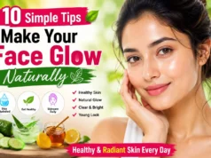 10 Simple Tips to Make Your Face Glow Naturally 10 Simple Tips to Make Your Face Glow Naturally