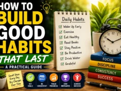 How to Build Good Habits That Last: A Practical Guide How to Build Good Habits That Last: A Practical Guide