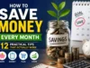 How to Save Money Every Month: 12 Practical Tips That Actually Work How to Save Money Every Month
