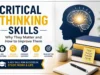 Critical Thinking Skills: Why They Matter and How to Improve Them Critical Thinking Skills: Why They Matter and How to Improve Them