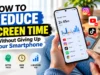 How to Reduce Screen Time Without Giving Up Your Smartphone How to Reduce Screen Time Without Giving Up Your Smartphone
